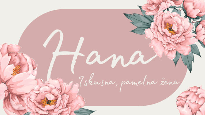 Pročitajte više o članku Kakve su žene koje nose ime Hana?