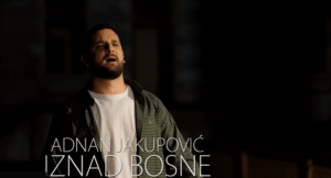 Adnan Jakupović predstavio spot za novu pjesmu “Iznad Bosne”