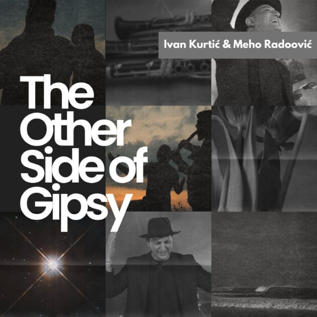 Pročitajte više o članku The other side of gipsy – Ivan Kurtić & Meho Radoović